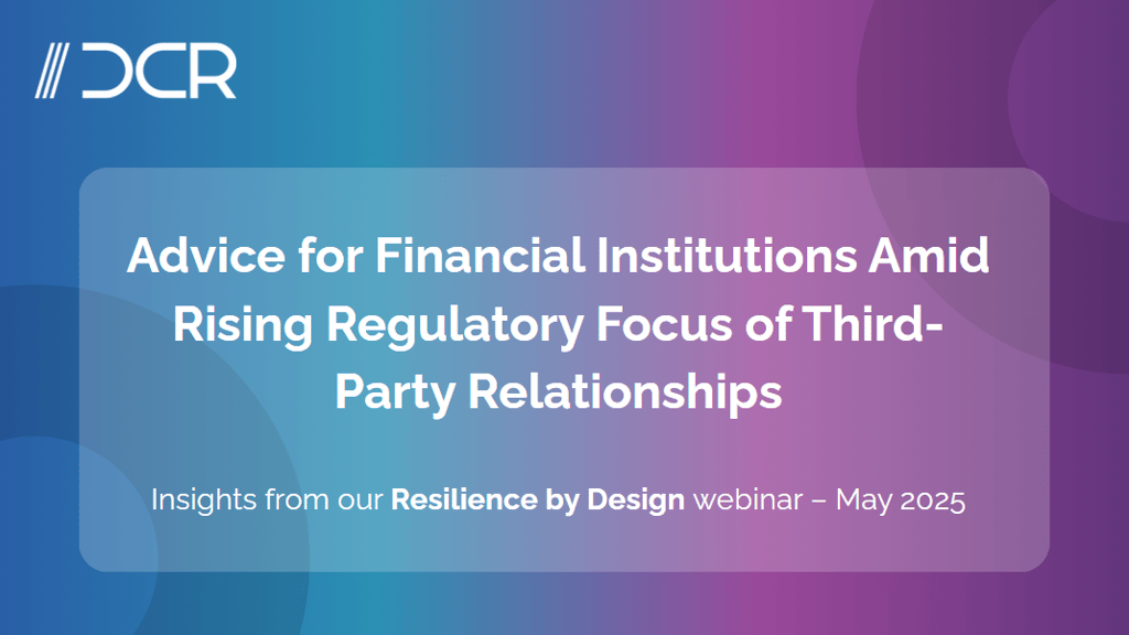 Advice for Financial Institutions Amid Rising Regulatory Focus of Third-Party Relationships