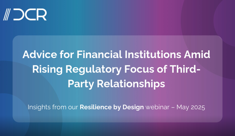 Advice for Financial Institutions Amid Rising Regulatory Focus of Third-Party Relationships